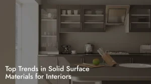 top-trends-in-solid-surface-materials-for-interiors