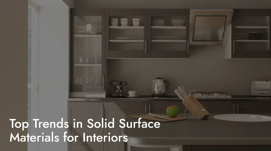 Future Trends in Solid Surface Materials for Interior Design