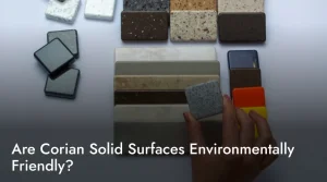 Are Corian Solid Surfaces Environmentally Friendly