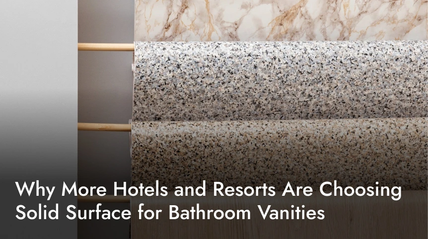 Why More Hotels and Resorts Are Choosing Solid Surface for Bathroom Vanities