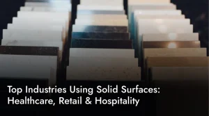 Top Industries Using Solid Surfaces_ Healthcare, Retail & Hospitality